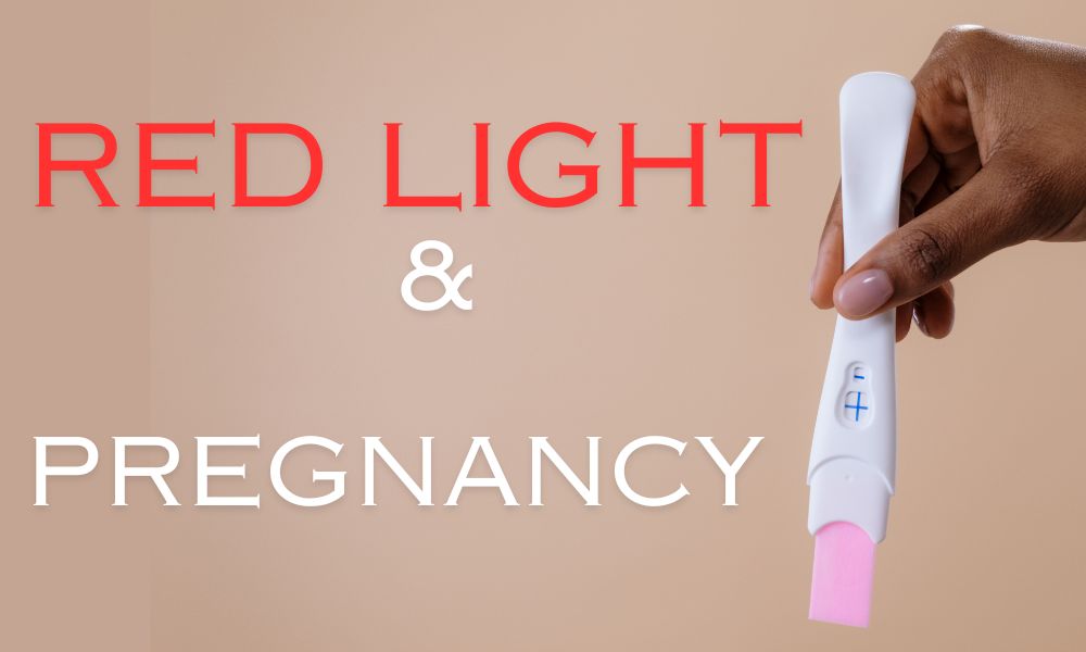 Red Light Therapy During Pregnancy: What You Need to Know
